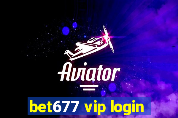 bet677 vip login